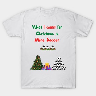 Funny Soccer Christmas Tree All I want for Christmas is soccer T-Shirt